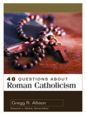 cover image of 40 Questions About Roman Catholicism